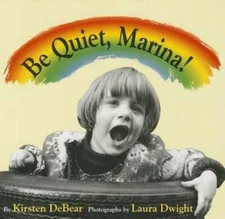 Be Quiet, Marina - Paperback By Kirsten Debear - GOOD