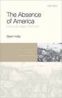 The Absence of America: The London Stage, 1576-1642 by Gavin Hollis (Hardback, 2015)