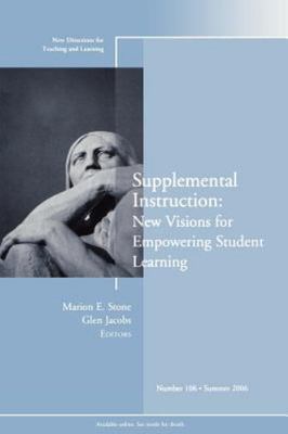 Supplemental Instruction: New Visions for Empowering Student Learning: New...