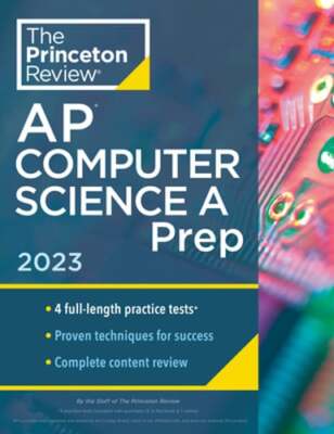 Princeton Review AP Computer Science a Prep, 2023: 4 Practice Tests + Complete