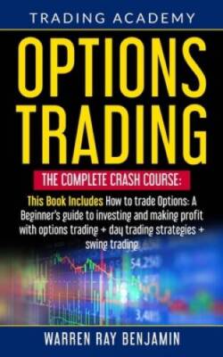Options Trading: THE COMPLETE CRASH COURSE This Book Includes: How t - VERY GOOD