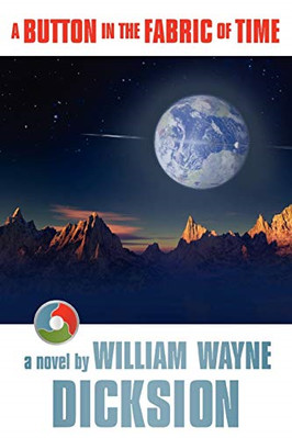 A Button in the Fabric of Time - Paperback / softback NEW Dicksion, Willi 20/02/