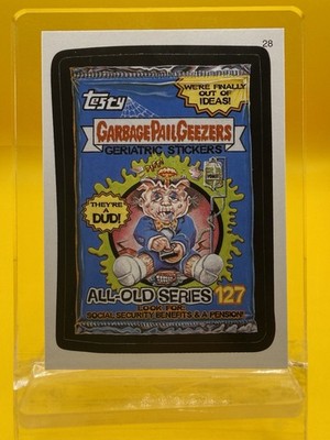  Wacky Packages All New Series 5 ''GARBAGE PAIL GEEZERS'' Sticker #28 GPK