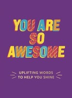 You Are So Awesome | Uplifting Words To Help You Shine | Summersdale Publishers