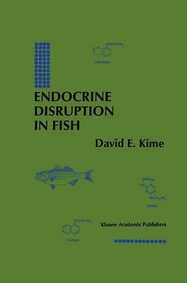 Endocrine Disruption in Fish by Kime, David E.