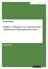 Ronny Ladwig | Schillers Verbrecher aus verlorener Ehre - Befund eines...