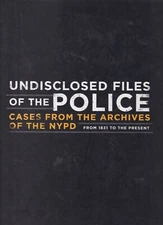 UNDISCLOSED FILES OF THE POLICE: CASES FROM THE ARCHIVES (2016 HC){W10}