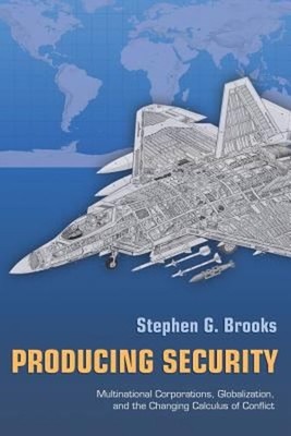 Producing Security : Multinational Corporations, Globalization, a