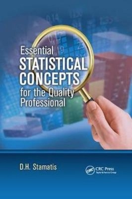 Essential Statistical Concepts for the Quality Professional by Stamatis, D. H.