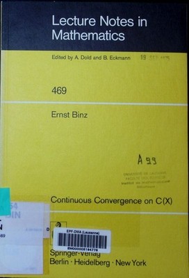 Continuous convergence on c (x) Ernst Binz. Lecture notes in mathematics 469. Bi