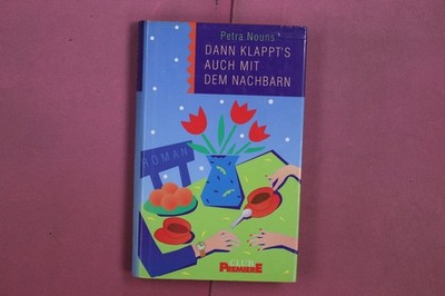 352113 Petra Nouns DANN KLAPPT'S AUCH MIT DEM NACHBARN HC