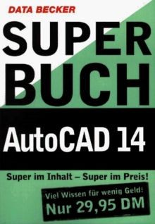 Superbuch AutoCAD 14. Super im Inhalt - Super im Preis. ... | Buch | Zustand gut