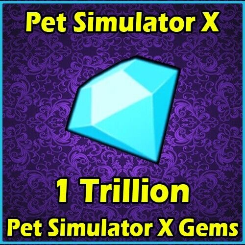 Pet Simulator X (PSX) - 1 TRILLION GEMS/DIAMONDS - PET SIM X - (FAST AND  CHEAP)