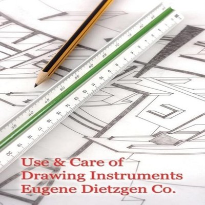 Use and Care of Drawing Instruments with Instructive Exercises Eu