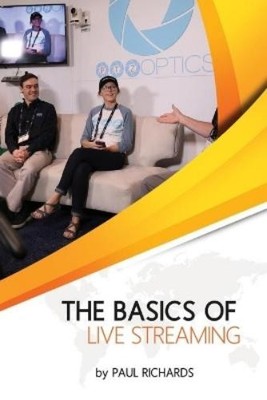 Paul Richards The Basics of Live Streaming (Paperback) Live Streaming Book