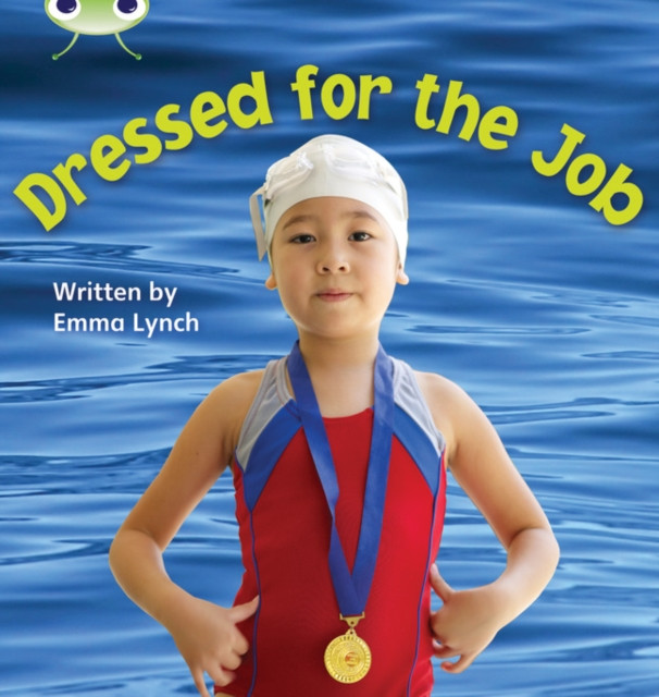 Bug Club Phonics - Phase 5 Unit 24: Dressed for the Job by Emma Lynch