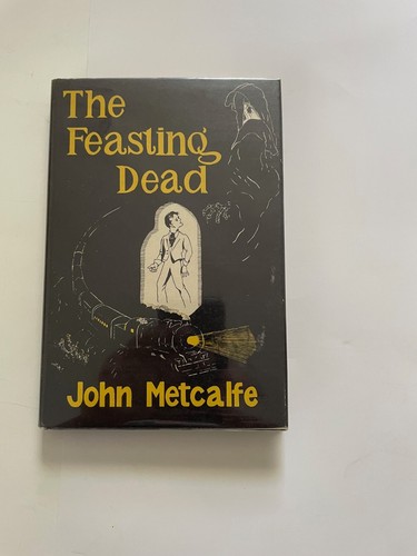 John Metcalfe, The Feasting Dead, Arkham House, 1954