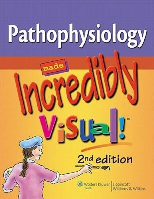 Pathophysiology Made Incredibly Visual! (Incredibly Easy! SeriesÂ ) - GOOD