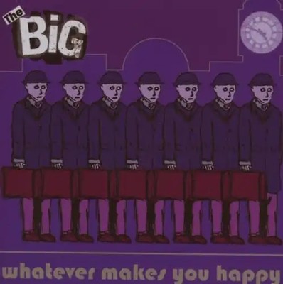 the Big - Whatever Makes You Happy