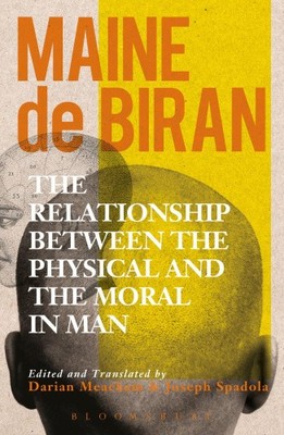 The Relationship Between the Physical and the Moral in Man by Maine de Biran