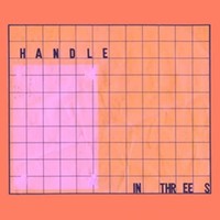 Handle - In Threes Clear Vinyl - Vinyl Record - F600Z