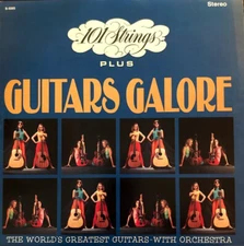 101 Strings Plus Guitars Galore 101 Strings Plus Guitars Galore LP, Album 1966 I