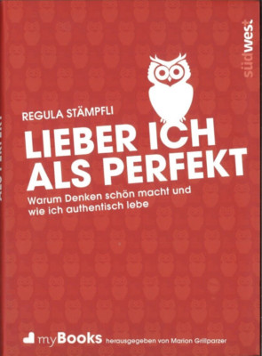 Lieber Ich als perfekt - Regula Stämpfli