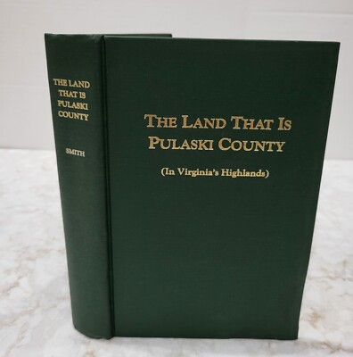 The Land That Is Pulaski County Virginia Highlands history genealogy hardcover