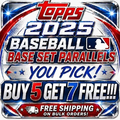 2025 Topps Baseball Base Set Parallels - You Pick - Buy 5 Get 7 Free!!!