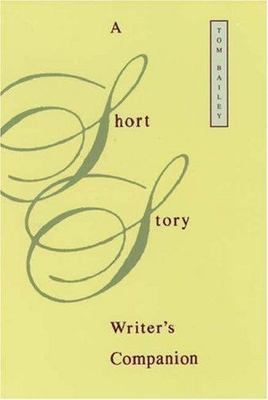 A Short Story Writer's Companion by Bailey, Tom