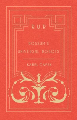 Capek - R.U.R. - Rossum's Universal Robots - New paperback or softback - X555z