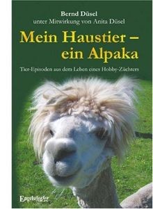 Mein Haustier - ein Alpaka: Tier-Episoden aus dem... | Buch | Zustand akzeptabel - Bild 1 von 2