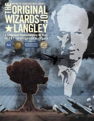 The Original Wizards of Langley: A Symposium Commemorating 60 Years of S&T Intel