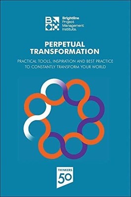 Perpetual Transformation: Practical Tools, Buch Project Management Institute