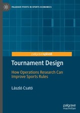 Tournament Design: How Operations Research Can Improve Sports Rules (Palgrave