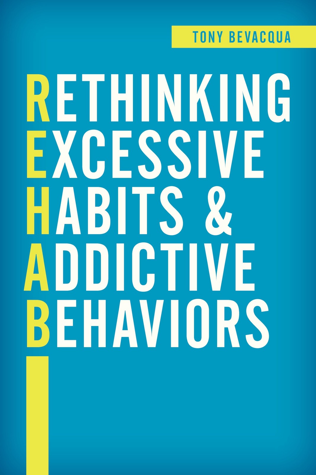 Rethinking Excessive Habits and Addictive Behaviors (hardcover)