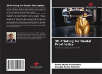 Pedro Ienne Fernandes (U. A.) | 3D Printing For Dental Prosthetics | Taschenbuch