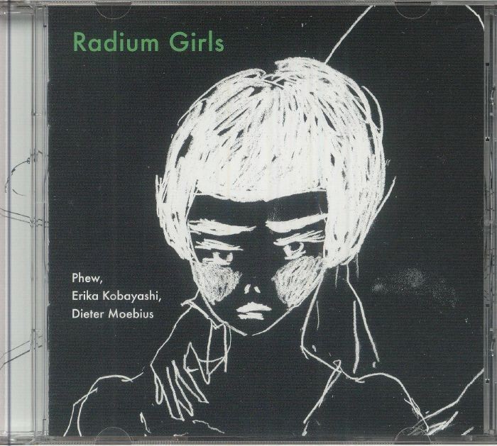 PHEW/ERIKA KOBAYASHI/DIETER MOEBIUS - Radium Girls - CD