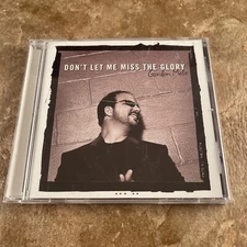 Gordon Mote:  Don't Let Me Miss the Glory (CD, Oct-2007, Spring Hill Music)