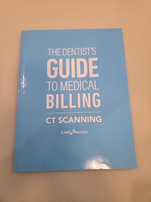 Dentist's Guide to Medical Billing - CT Scanning by Christine Taxin (2019, Trade