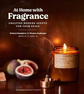 At Home with Fragrance: Creating Modern Scents for Your Space (paperback)