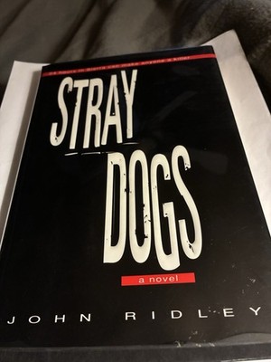 Stray Dogs by John Ridley (1997, Hardcover)