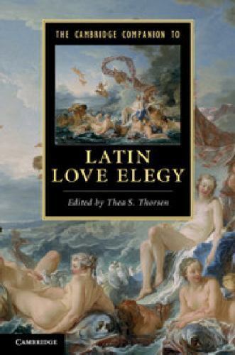 The Cambridge Companion to Latin Love Elegy Thorsen Paperback 9780521129374
