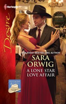Harlequin Desire : A Lone Star Love Affair Sara Orwig 2098 Romance Drama