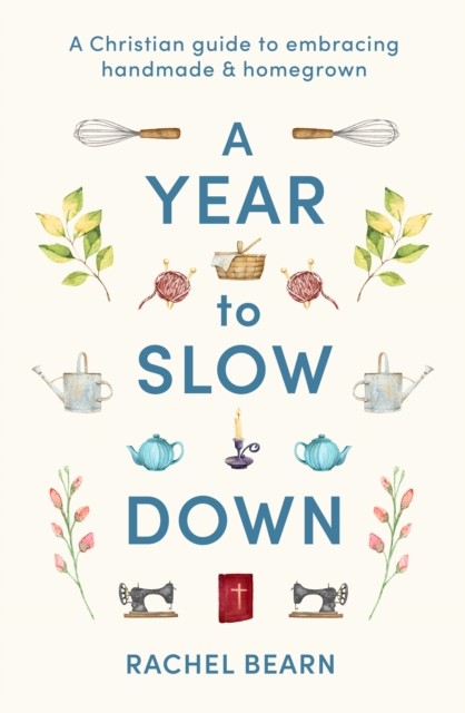 A Year to Slow Down by Rachel Bearn HARDBACK 9780281091133