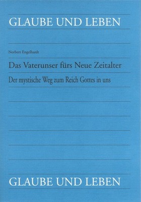 Das Vaterunser fürs Neue Zeitalter Der mystische Weg Buch von Norbert Engelhardt