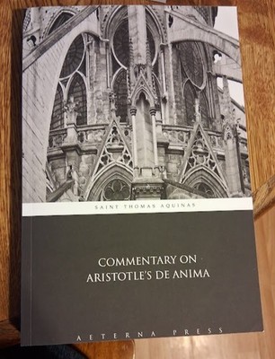COMMENTARY ON ARISTOTLE'S DE ANIMA By Saint Thomas Aquinas & Aeterna Press *NEW*