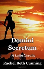 Domini Secretum: A Latin Novella (Latin Edition)