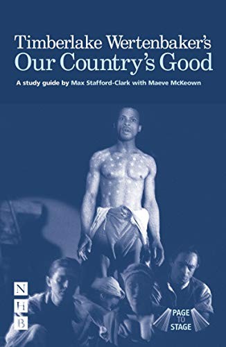 Our Country's Good - Page to Stage: A Study-guide,Max Stafford-C