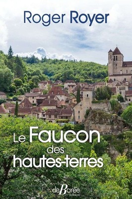 Le Faucon des hautes terres | Royer Roger | DE BOREE | Sehr guter Zustand